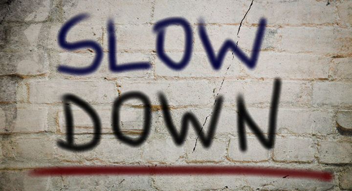 Slow Down